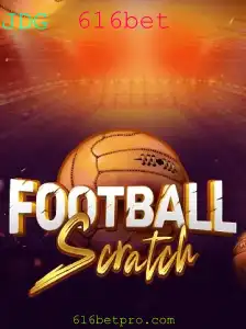 Descubra o Empolgante Mundo de FootballScratch e a Plataforma 616bet